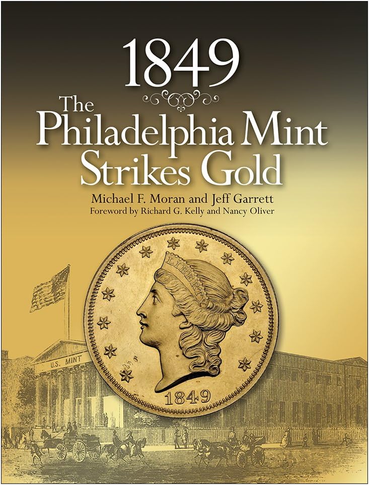 1849: The Philadelphia Mint Strikes Gold