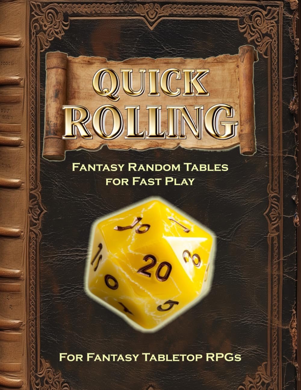 Quick Rolling: Fantasy Random Tables for Fast Play for Fantasy Tabletop RPGs