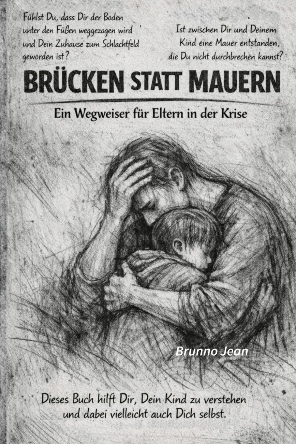 Brücken statt Mauern: Ein Wegweiser für Eltern in der Krise