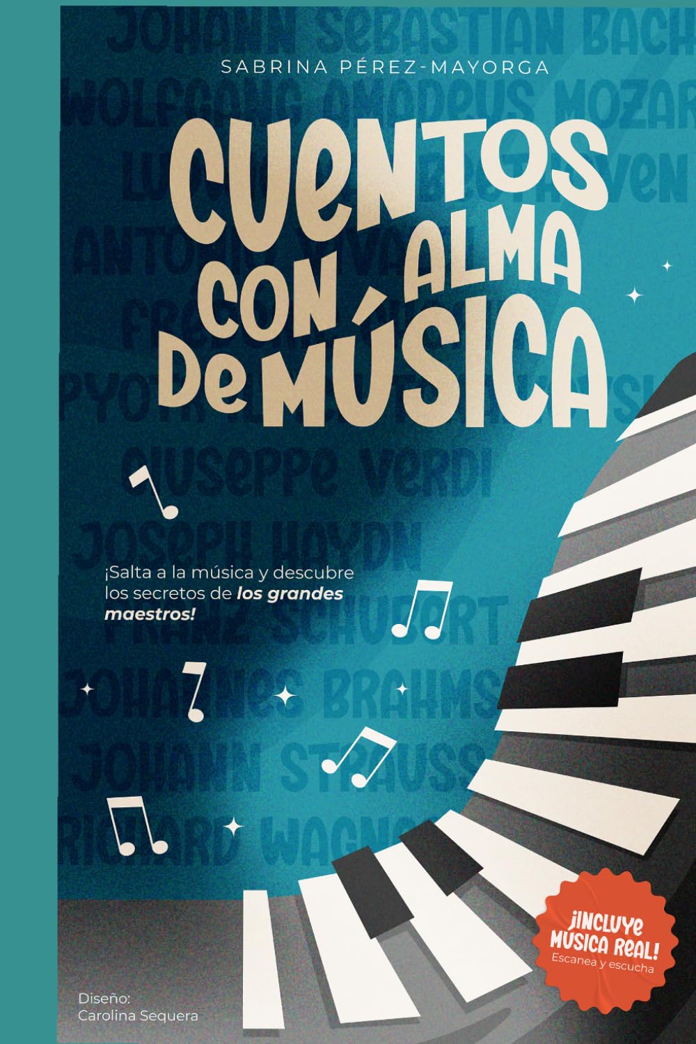 Cuentos con alma de Música: Narraciones basadas en obras de compositores de música clásica. Incluye código qr con la música de cada cuento.