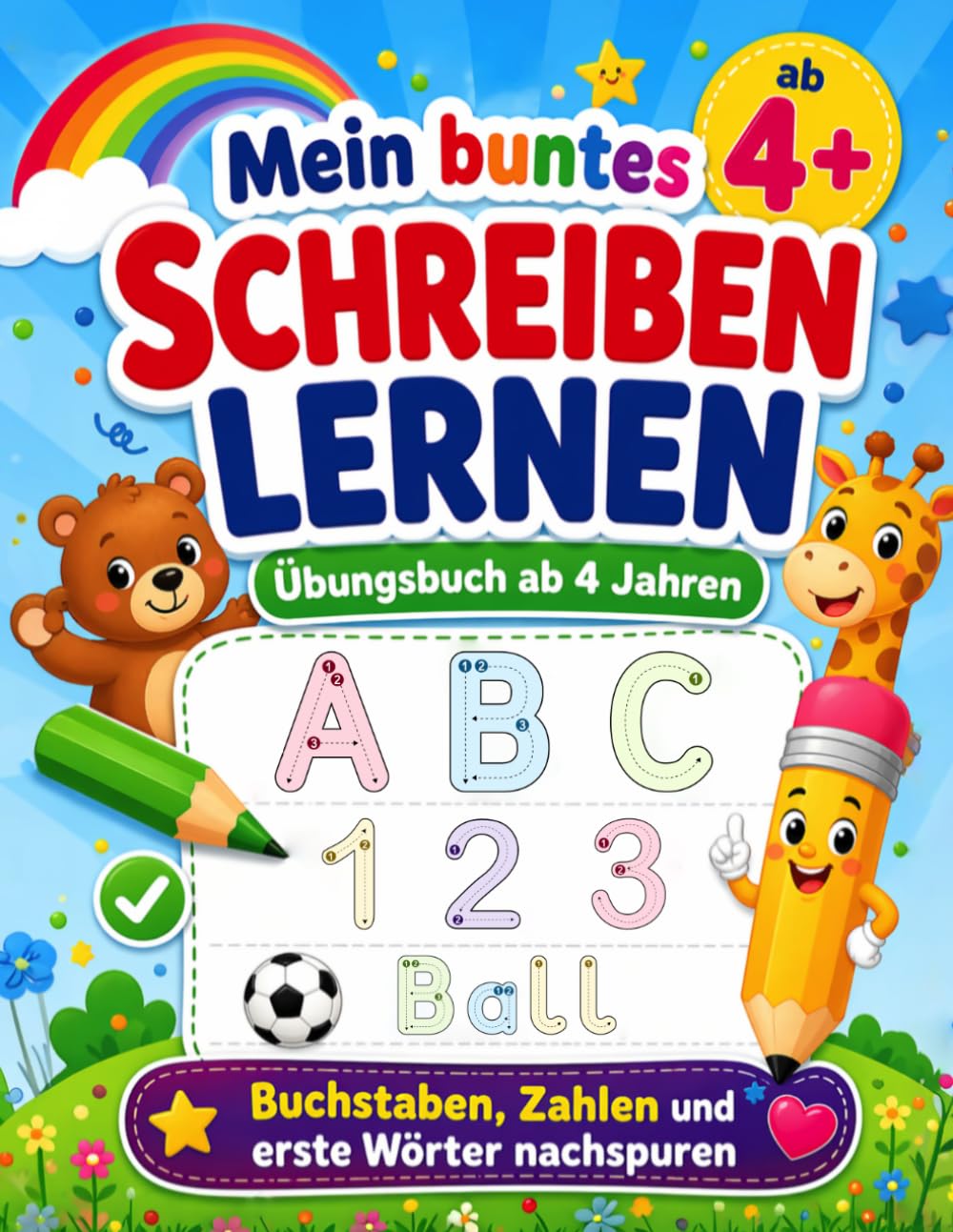 Mein buntes SCHREIBEN LERNEN Übungsbuch ab 4 Jahren: Buchstaben, Zahlen und erste Wörter nachspuren