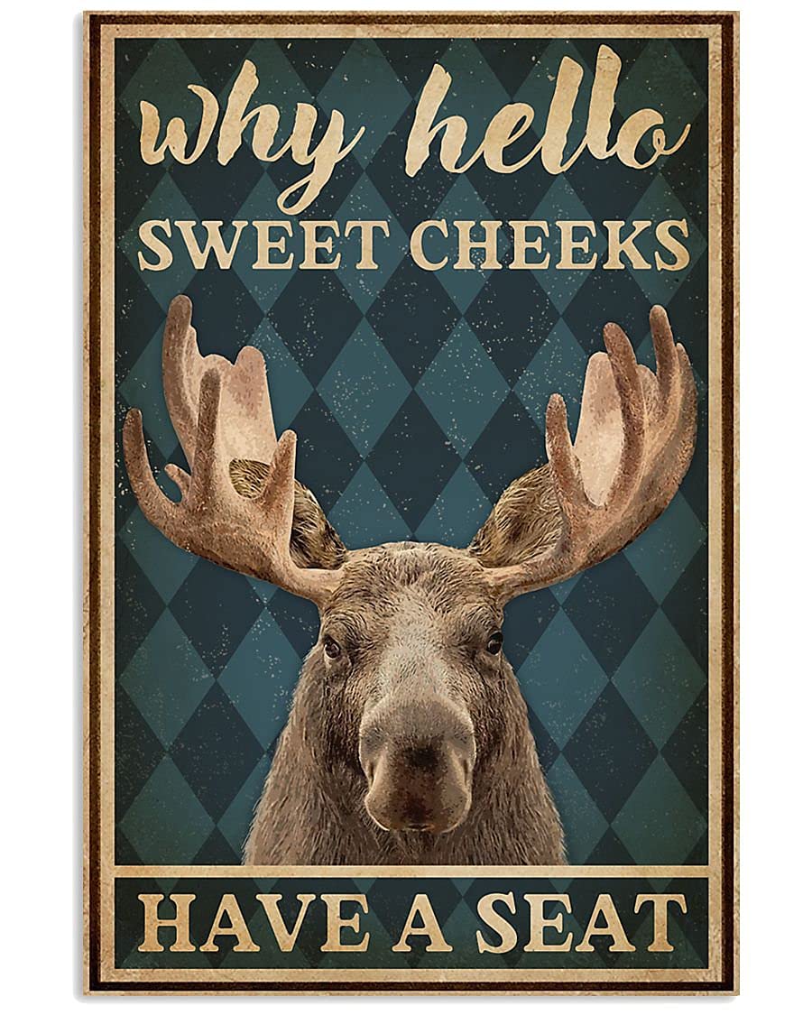 Bcts Moose Why Hello Sweet Cheeks Farmhouse Sign Decor Birthday Wedding Wall Hangings Poster For Home Cafe Bar Garage Metal Sign 8X12 Inches
