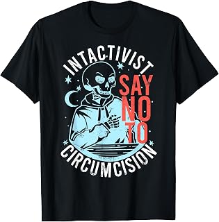 Anti-circumcision Intactivist Say No To Circumcision Funny T-Shirt