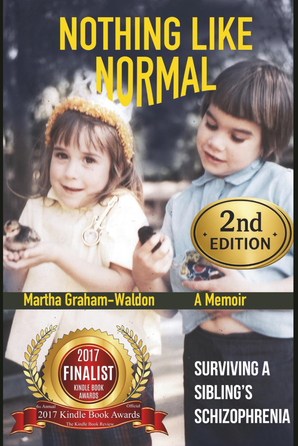 Nothing Like Normal: Surviving A Sibling's Schizophrenia