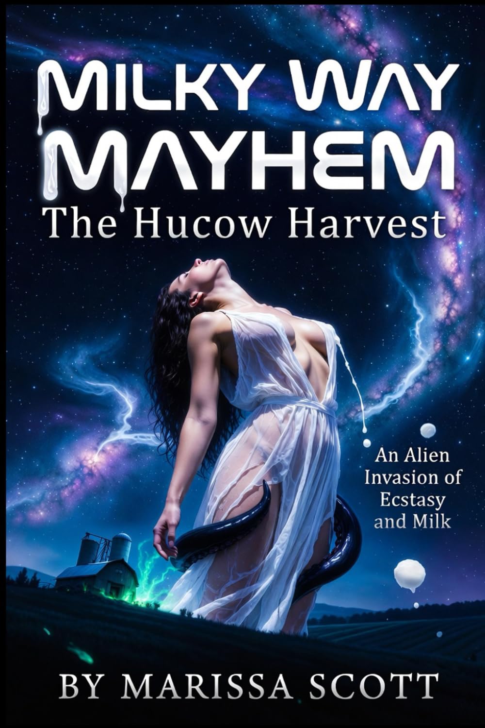 Milky Way Mayhem: Alien Tentacle Hucow Erotica Orgy Humorous: The Hucow Harvest