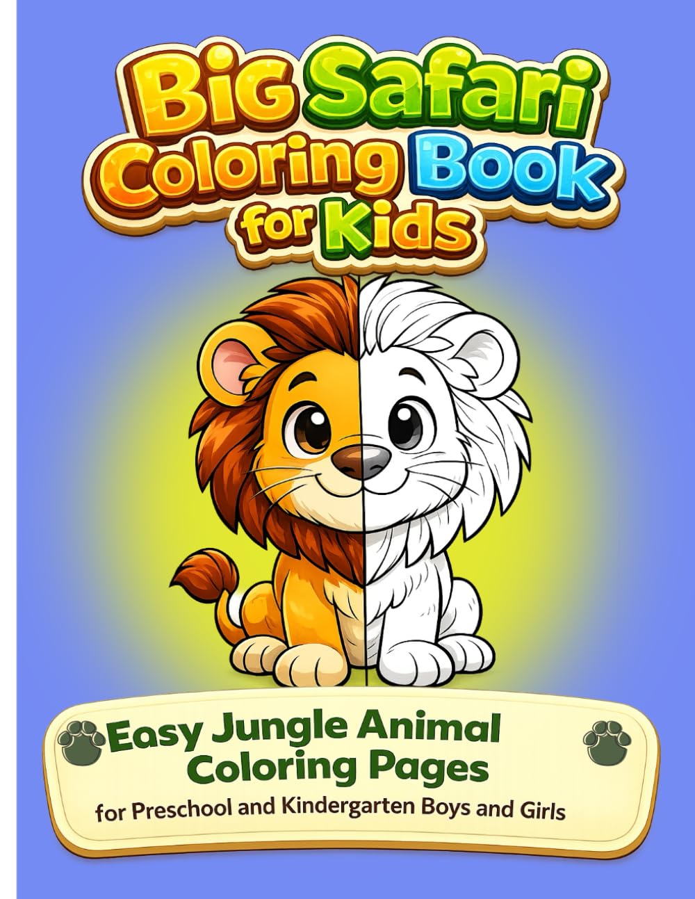 Big Safari Coloring Book for Kids: Easy Jungle Animal Coloring Pages for Preschool and Kindergarten Boys and Girls
