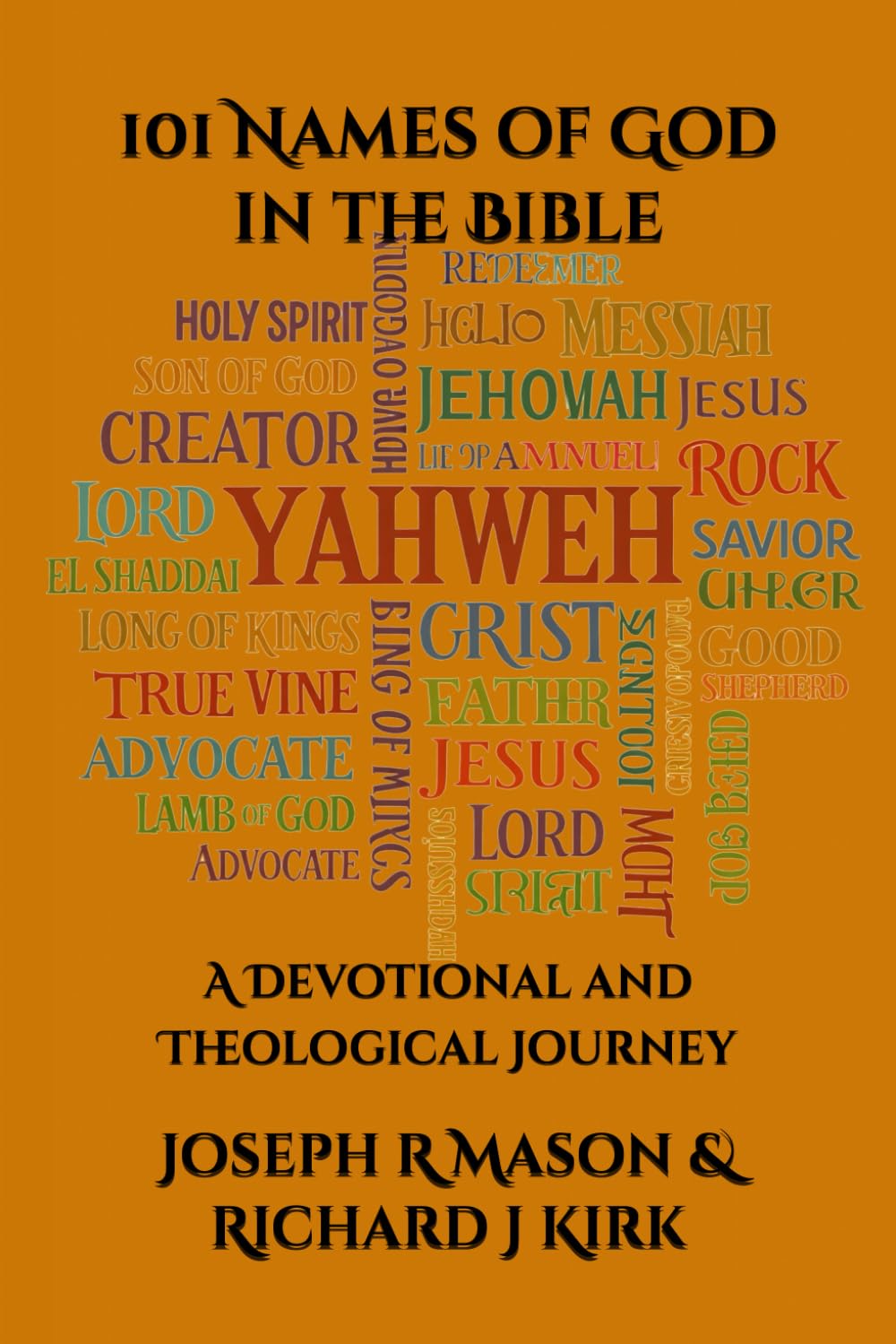 101 Names of God in the Bible: A Devotional and Theological Journey (New Testament Theology)