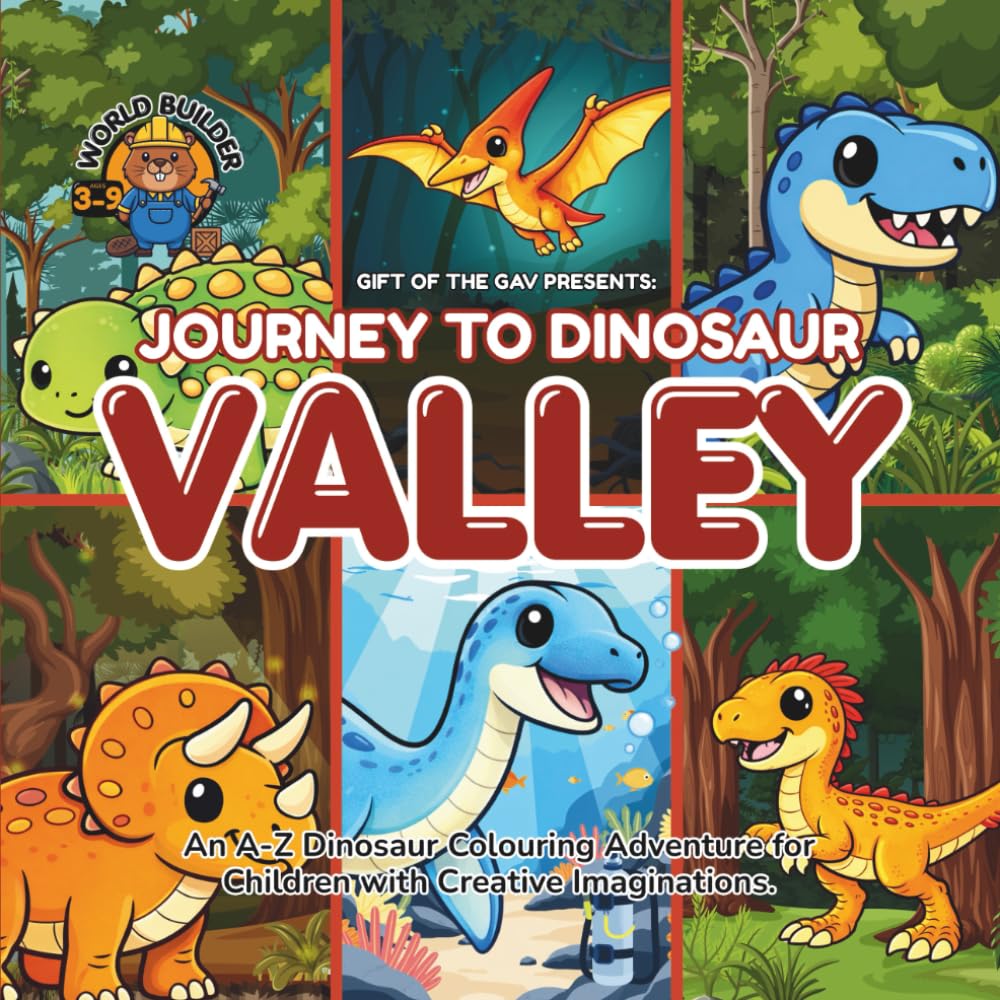 Journey to Dinosaur Valley: An A-Z Dinosaur Colouring Adventure for Children with Creative Imaginations. (World Builder)