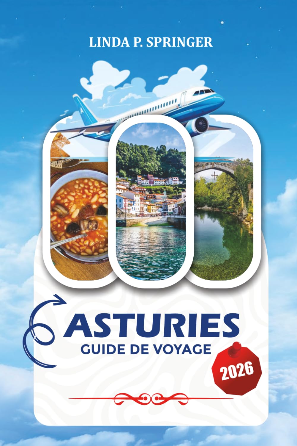 ASTURIES GUIDE DE VOYAGE 2026: Principales attractions, villages côtiers, aventures en montagne, gastronomie locale, conseils de voyage et itinéraire de 7 à 14 jours