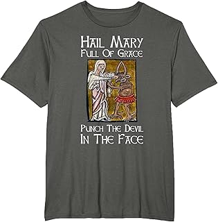 Hail Mary Full Of Grace Punch The Devil In The Face T-Shirt