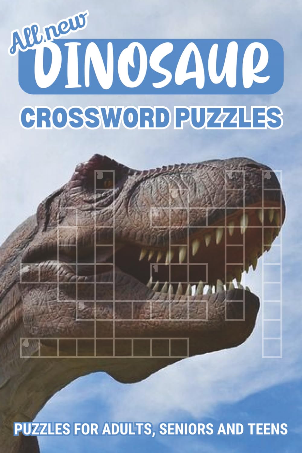 Dinosaur Crossword Puzzle Book: Crossword pPuzzles with easy to read print about Dinosaurs, Paleontogoly and Prehistoric | 6x9 inches, 120 pages, 50+ ... Gifts for Vacations, Holidays and Recreation.