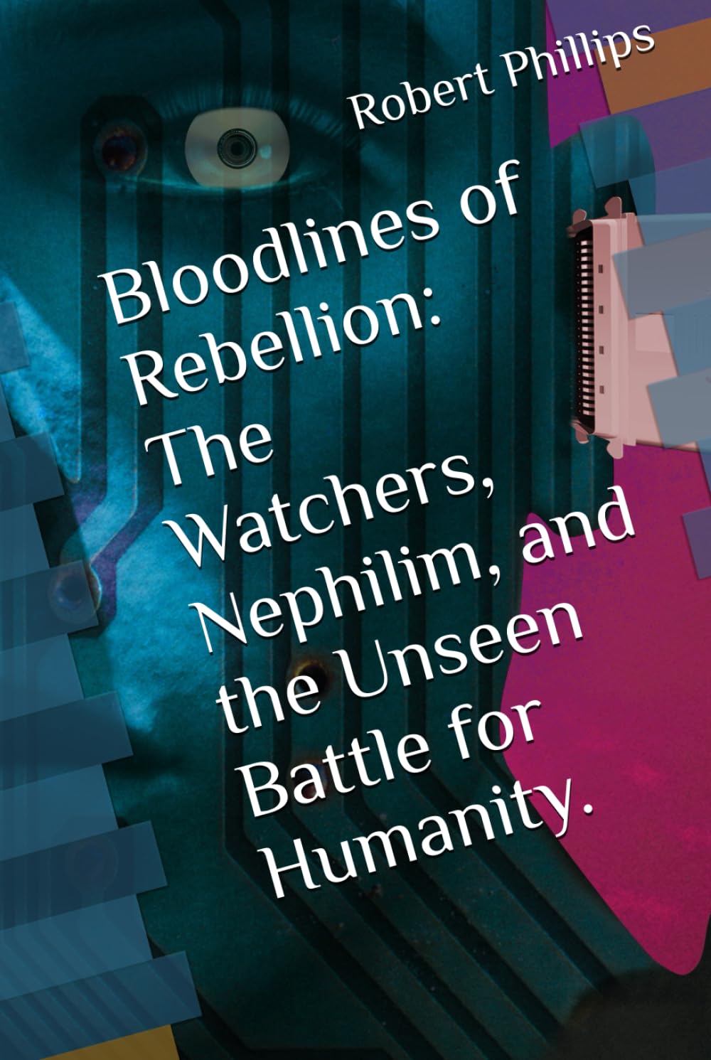 Bloodlines of Rebellion: The Watchers, Nephilim, and the Unseen Battle for Humanity.