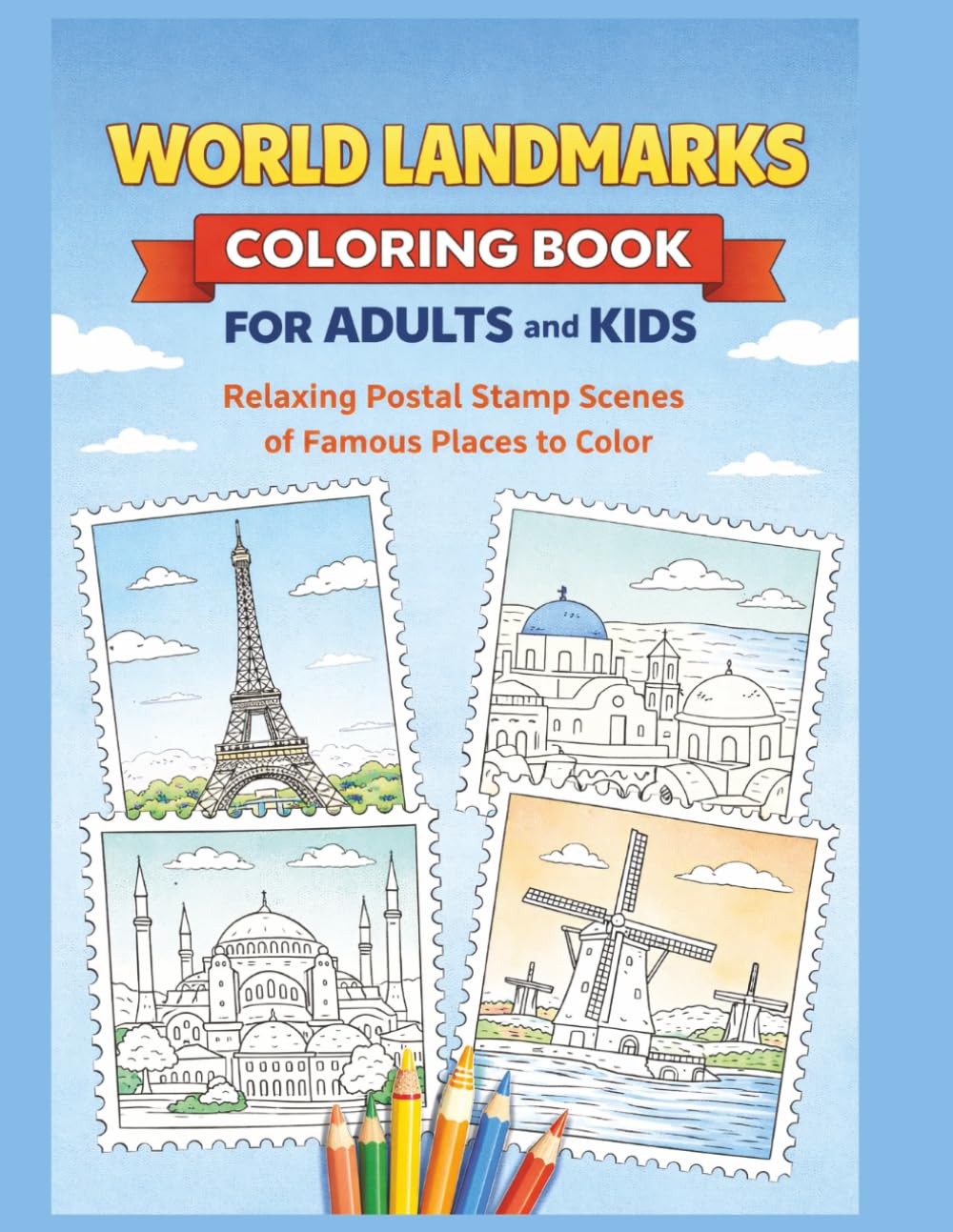 World Landmarks Coloring Book for Adults and Kids: Relaxing Postal Stamp Scenes of Famous Places to Color (30 landscapes ready for coloring)