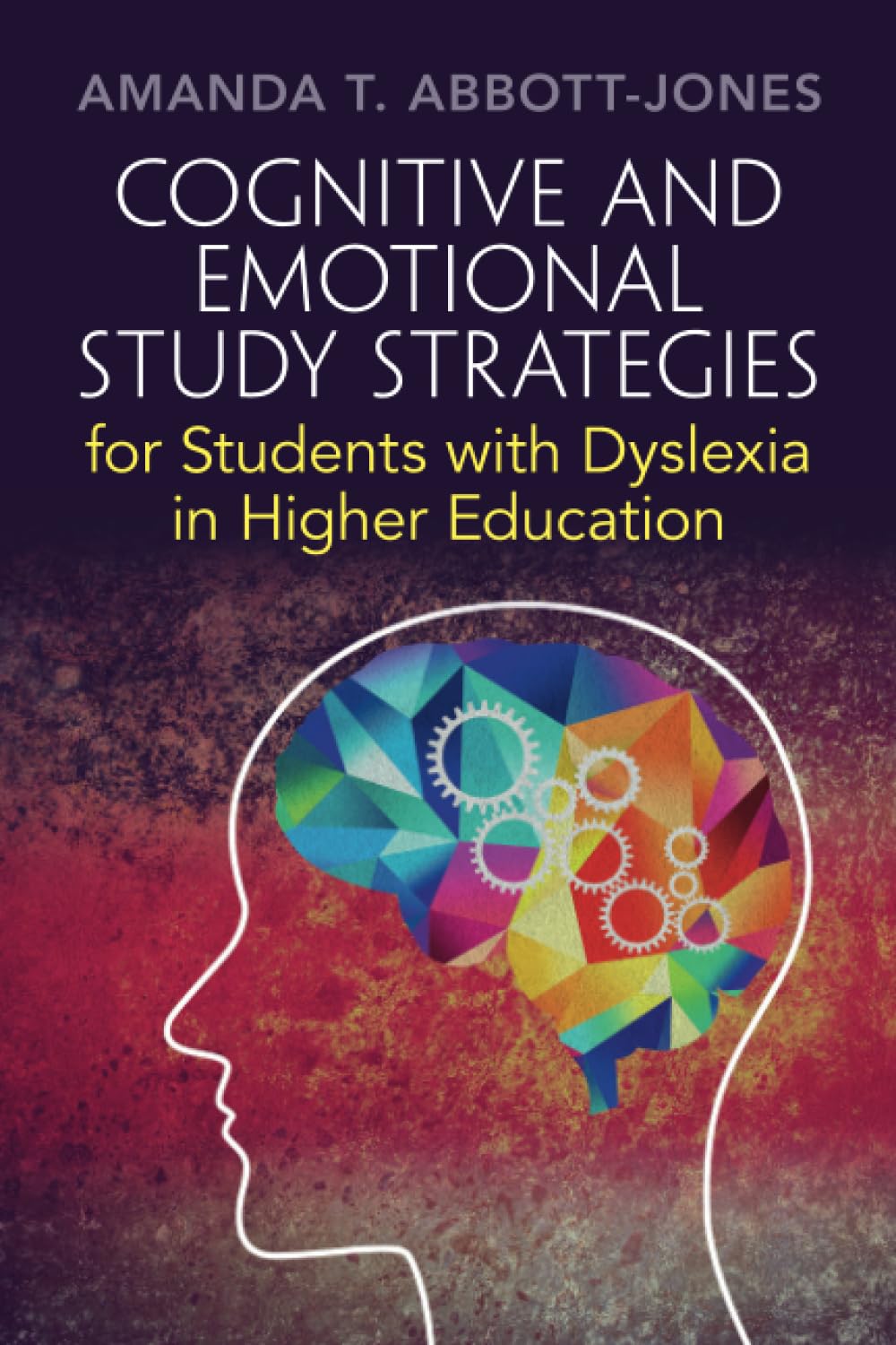 Cognitive and Emotional Study Strategies for Students with Dyslexia in Higher Education