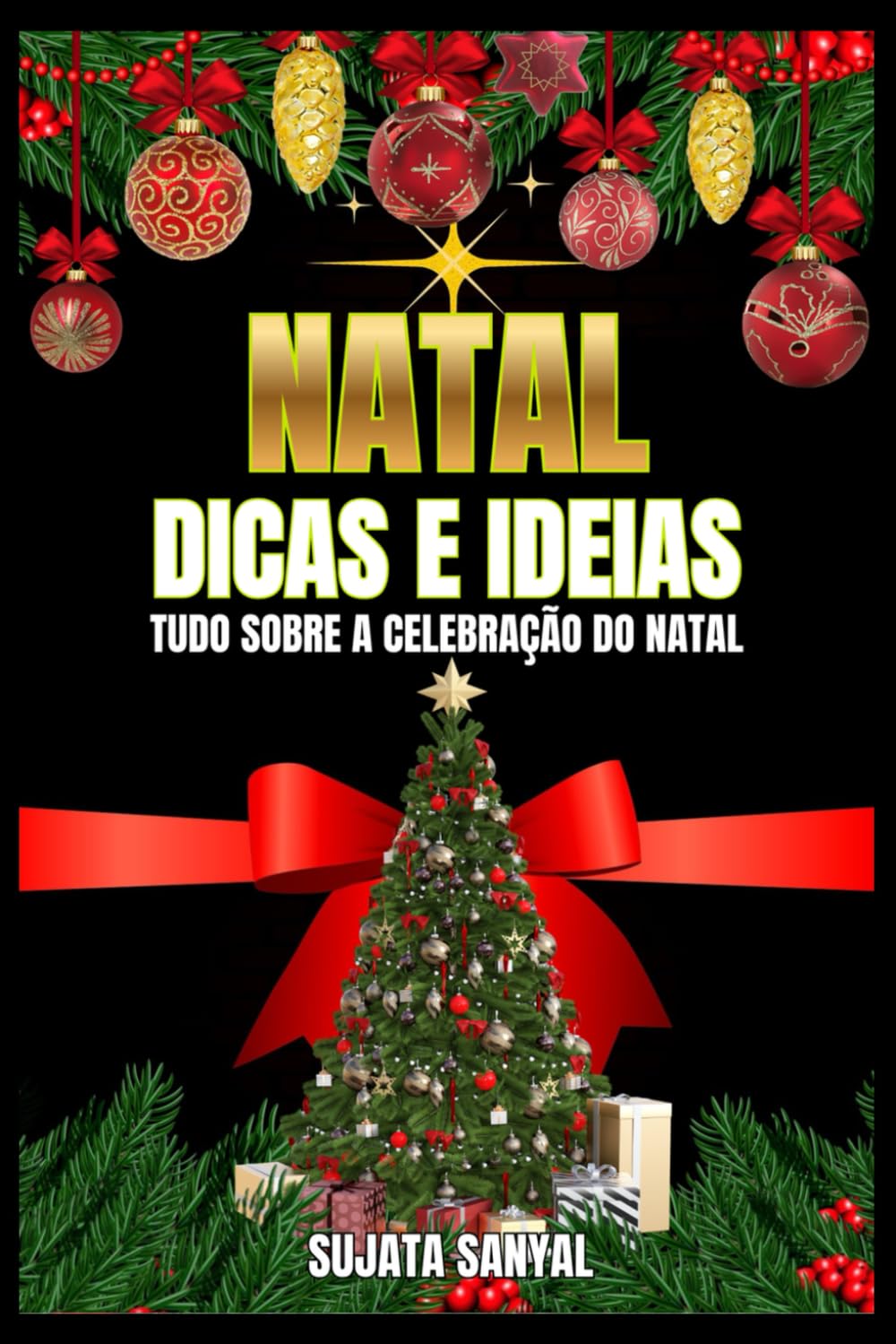 NATAL: DICAS E IDEIAS: Qual é o verdadeiro significado do Natal? Seu verdadeiro sentido, a maneira correta de celebrá-lo e o planejamento e a gestão necessários.