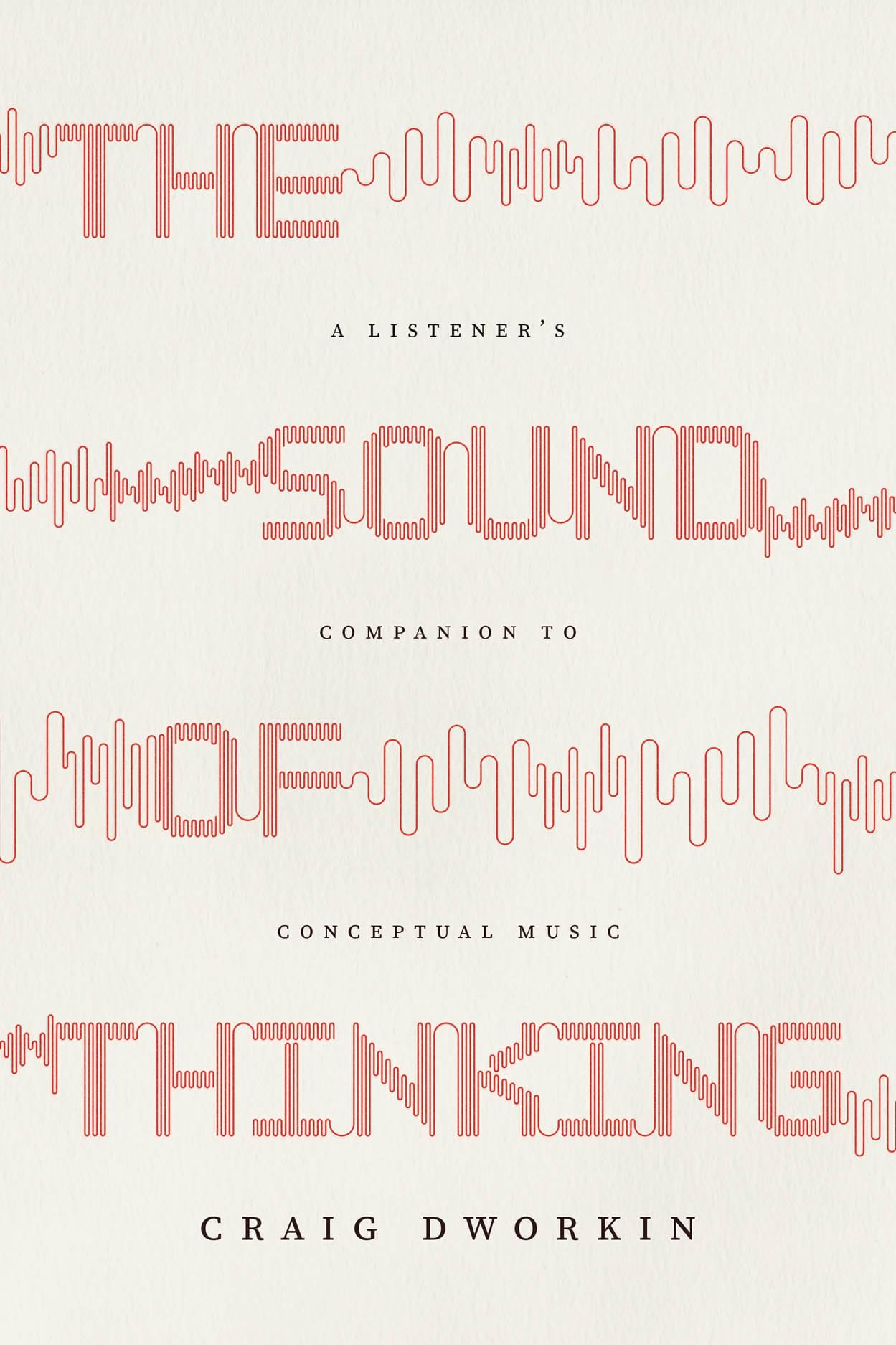 The Sound of Thinking: A Listener's Companion to Conceptual Music