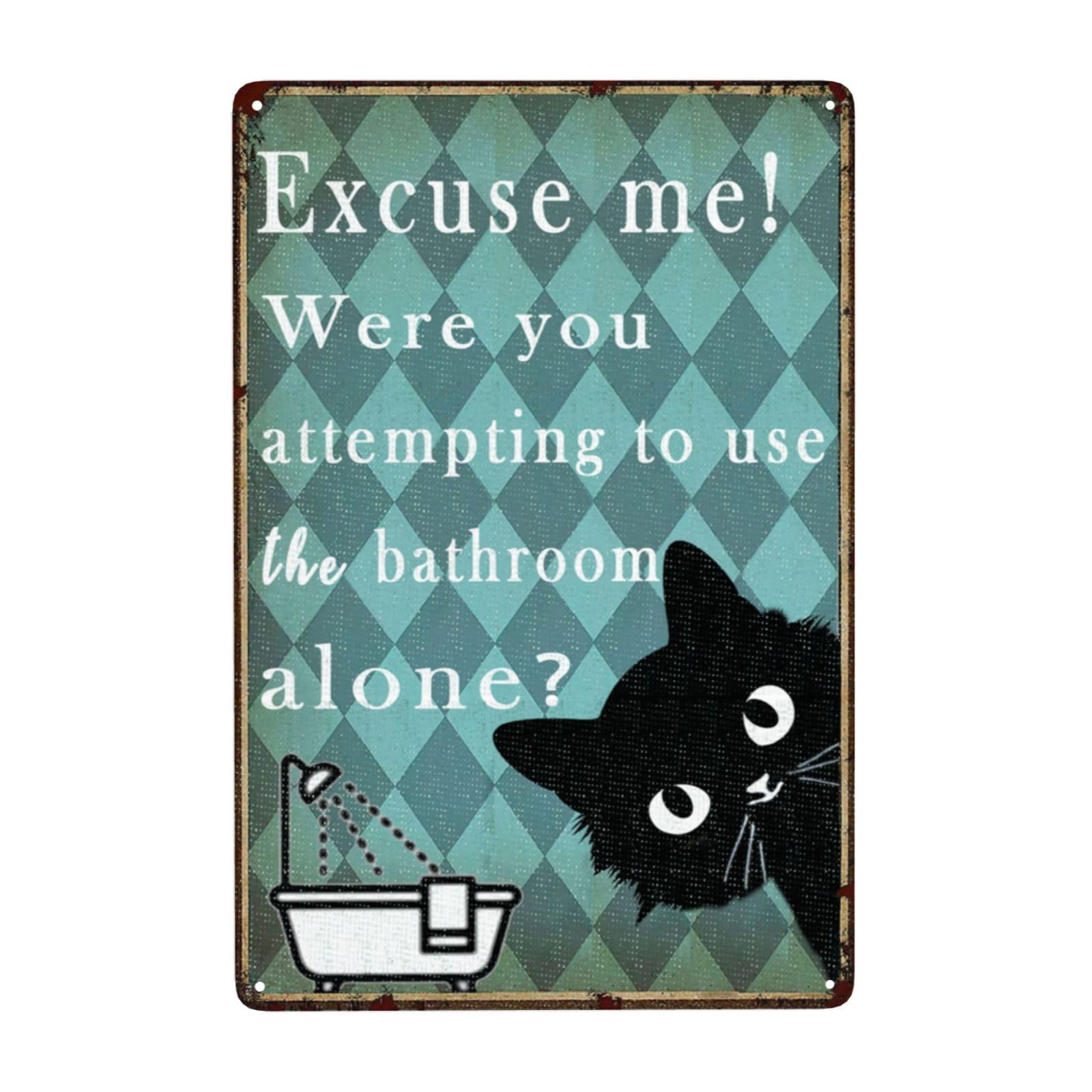 Zhiqun Vintage Tin Signs 7 Cat Lover's Funny Metal Bathroom Sign - Vintage Tin Wall Decor - 8X12 Inches - Humorous 'Excuse Me, Were You Attempting To Use The Bathroom Alone?' Message - Great Gift For Cat Art Enthusiasts!