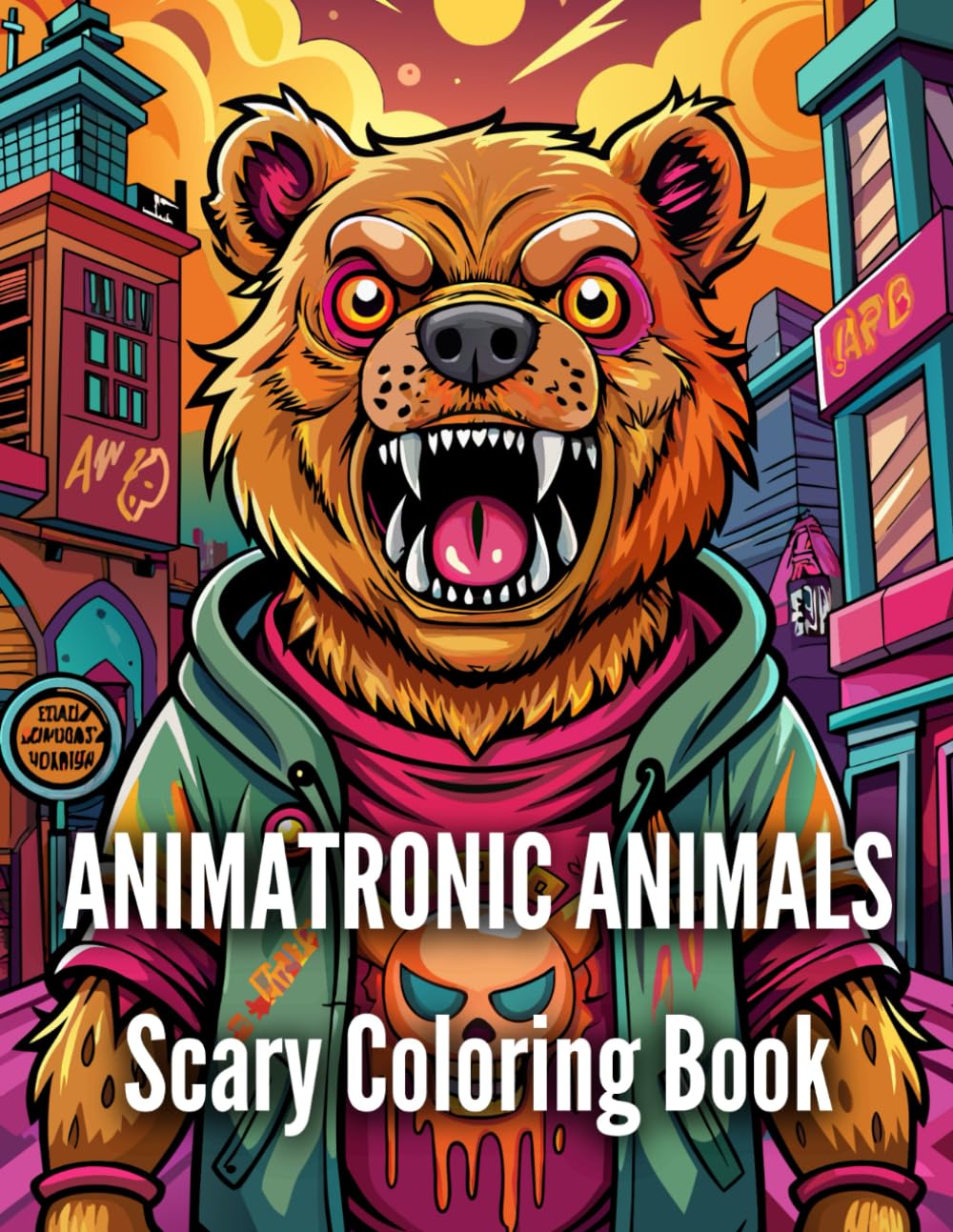 ANIMATRONIC ANIMALS Scary Coloring Book: Activity Book Illustrations / Monsters Coloring Book For Adults and Teens