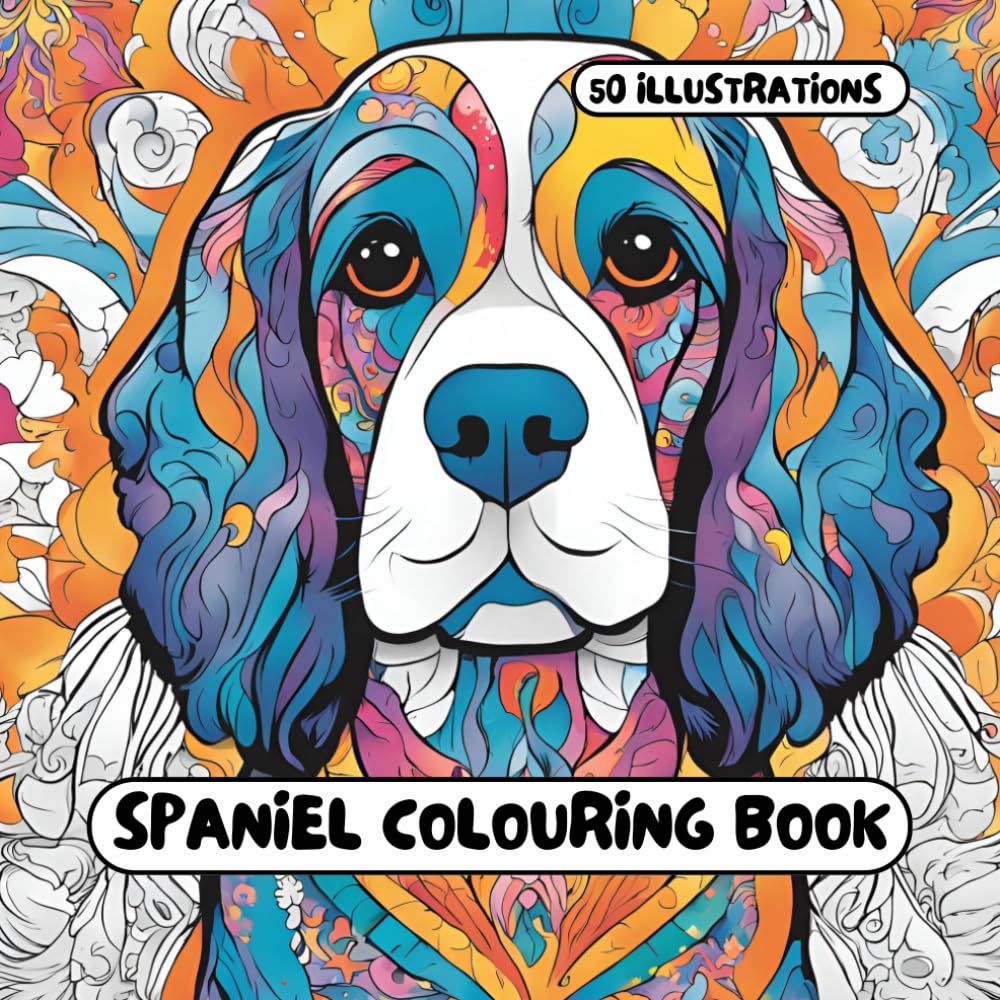 Spaniel Colouring Book (Cocker Spaniel): for Adults & Kids - 50 different illustrations - 8.5 x 8.5 size (Dog Colouring books)