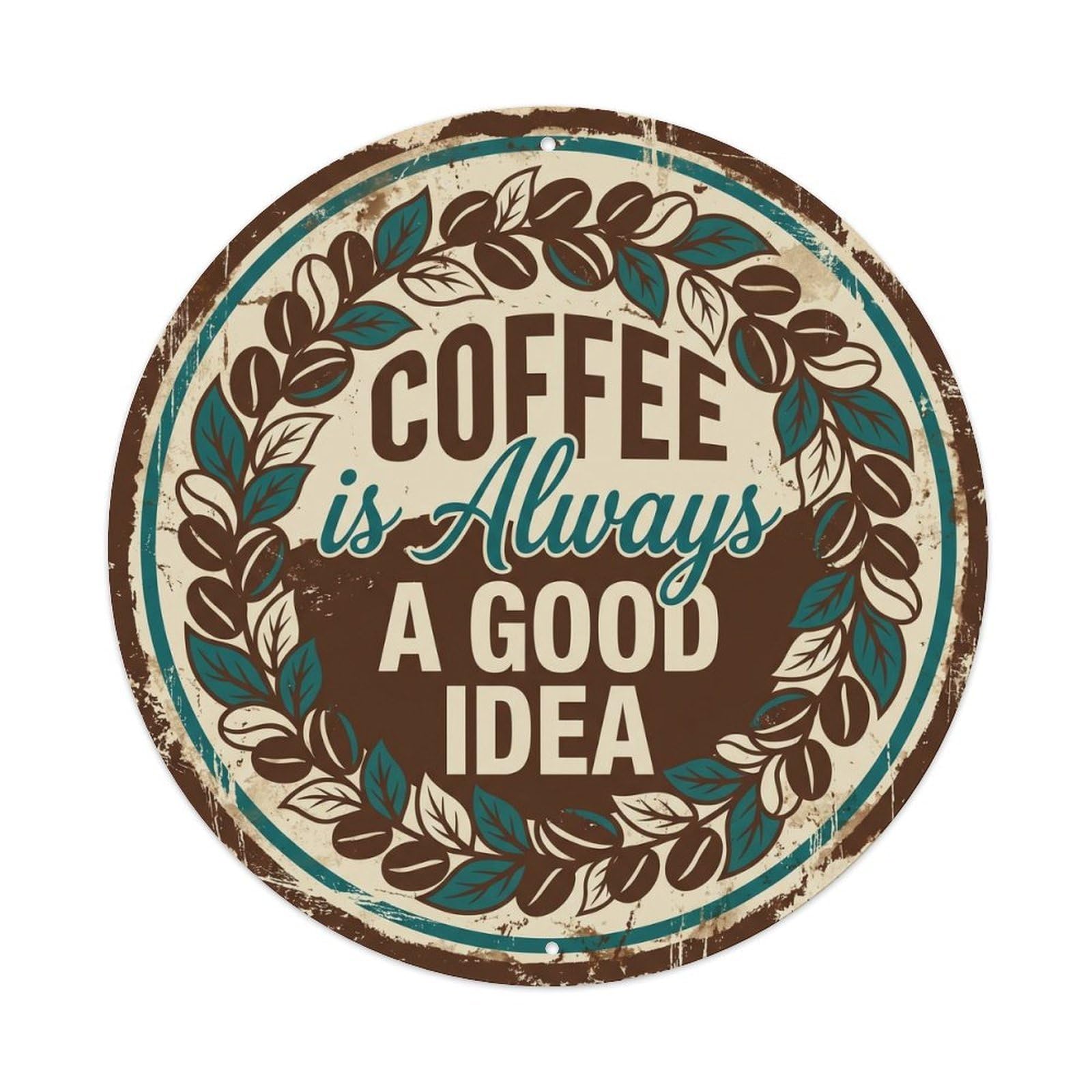 Cmhok Vintage Style Coffee Is Always Good Idea Vintage Round Wall Decor Retro Slogans 1 Metal Tin Sign Plaque Wall Decor For Cafe, Club, Garden Round Metal Poster 8X8inch