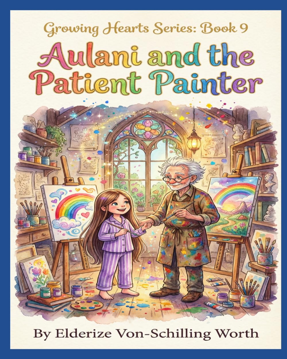 Aulani and the Patient Painter: Learning Patience (Growing Hearts Series: Book 9)