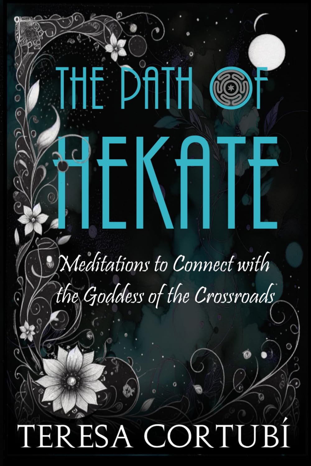 The Path of Hekate: Meditations to Connect with the Goddess of the Crossroads: 3 (Hekate, Goddess of Witchcraft)