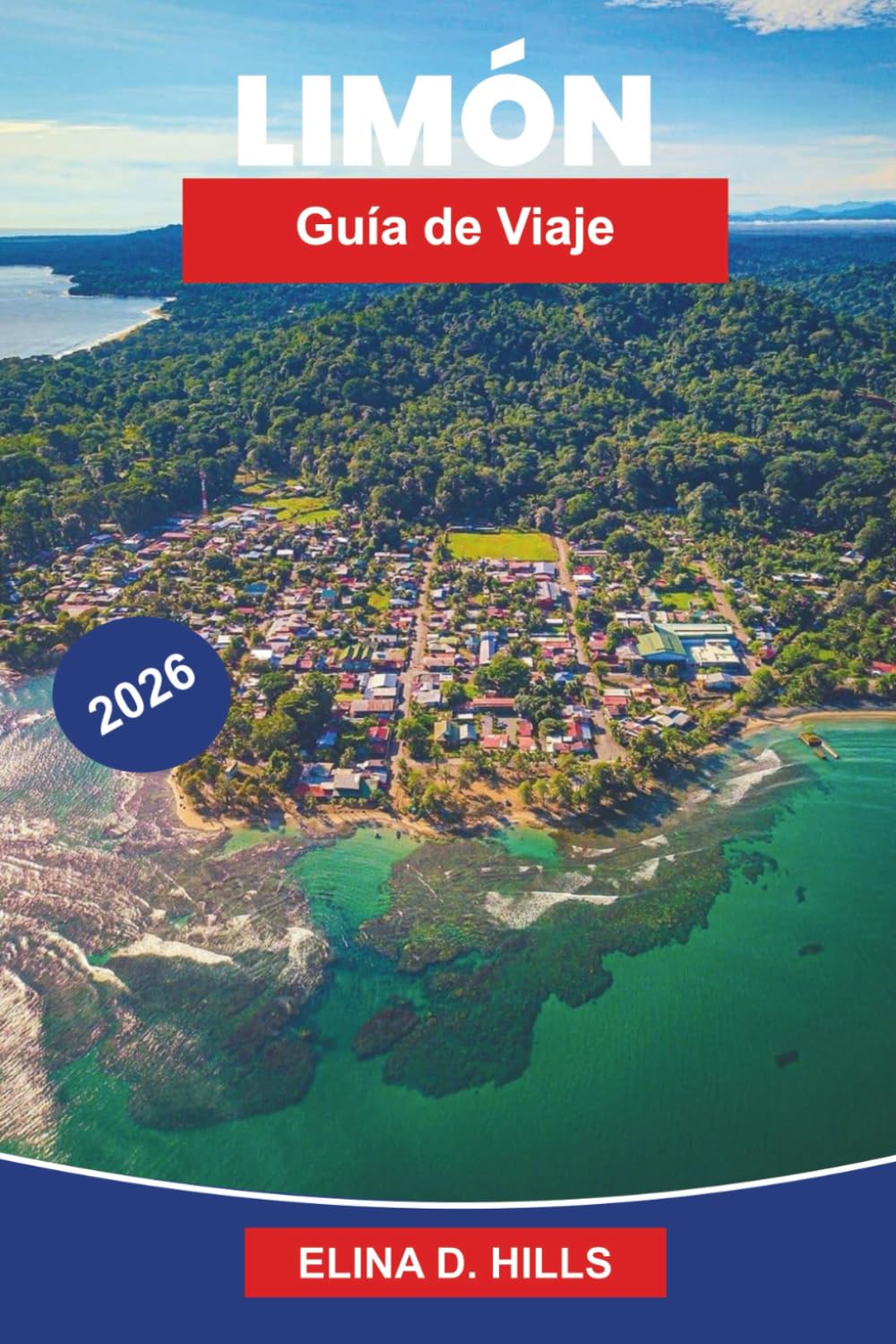 LIMÓN Guía de viaje 2026: Descubre la cultura caribeña, selvas, playas, gastronomía local y consejos prácticos para tu viaje a Costa Rica