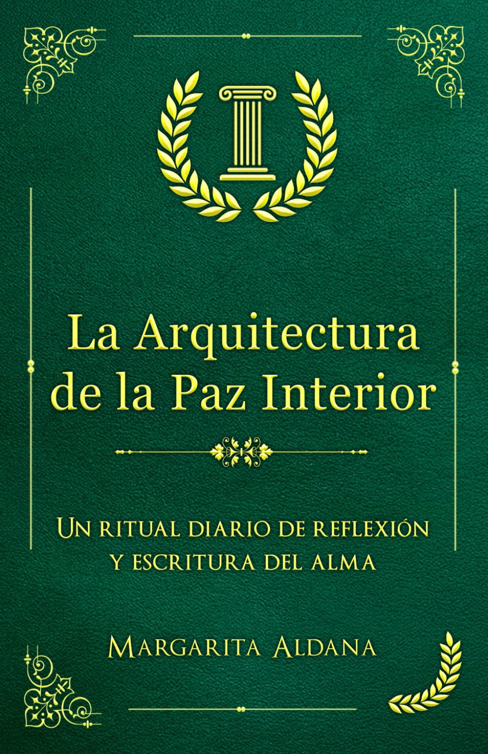 La Arquitectura de la Paz Interior: Un ritual diario de reflexión y escritura del alma