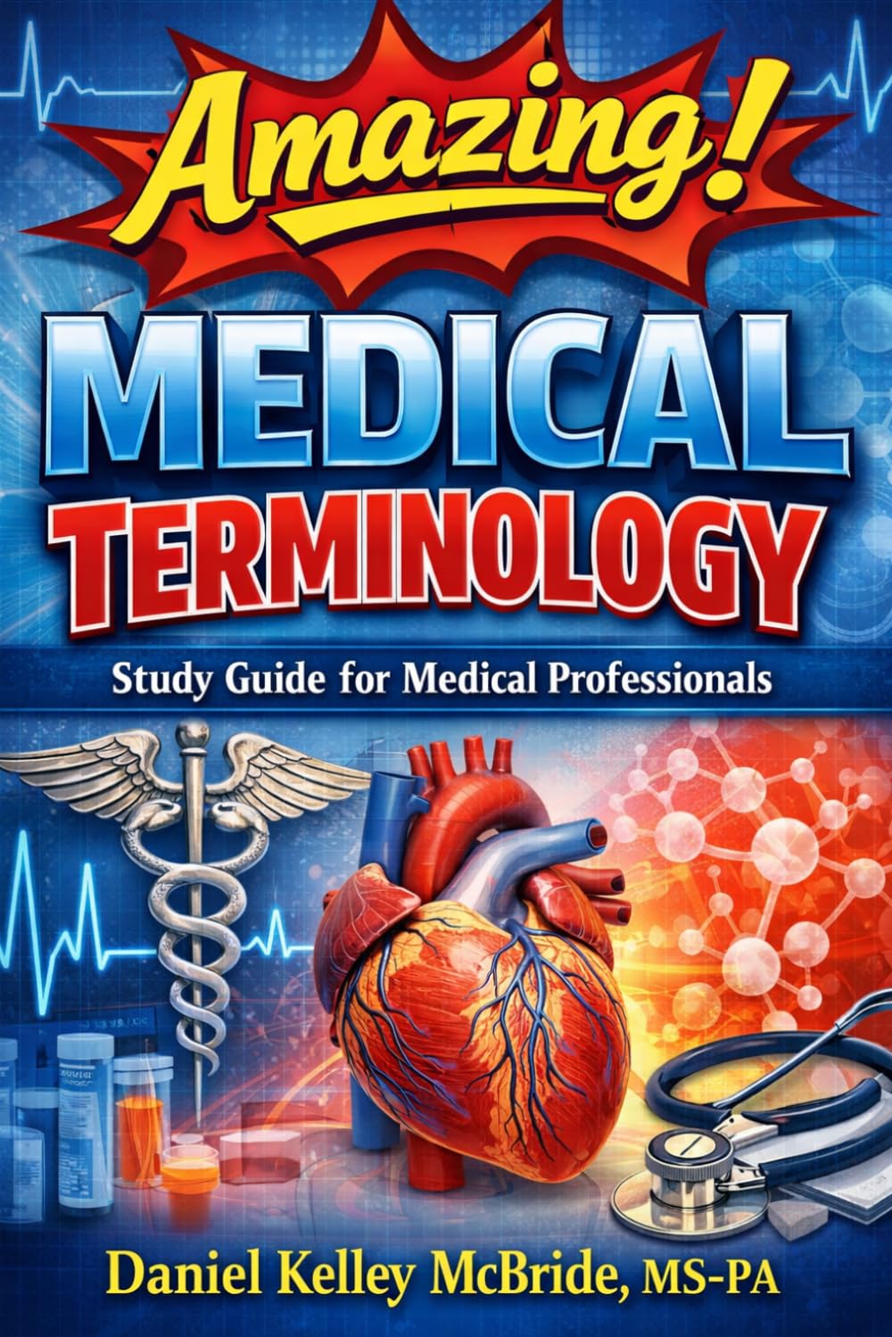 Amazing! Medical Terminology: Study Guide for Medical Professionals