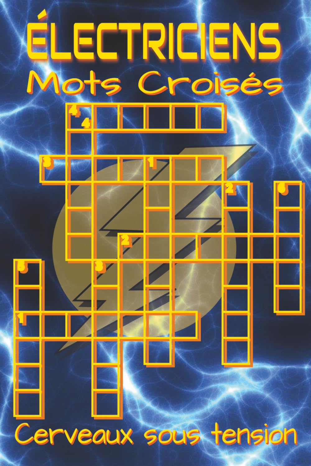Livre de mots croisés pour électriciens: Mots croisés aux indices clairs sur l’électricité, les installations électriques et le matériel professionnel ... et ludiques. Cadeau détente chantier