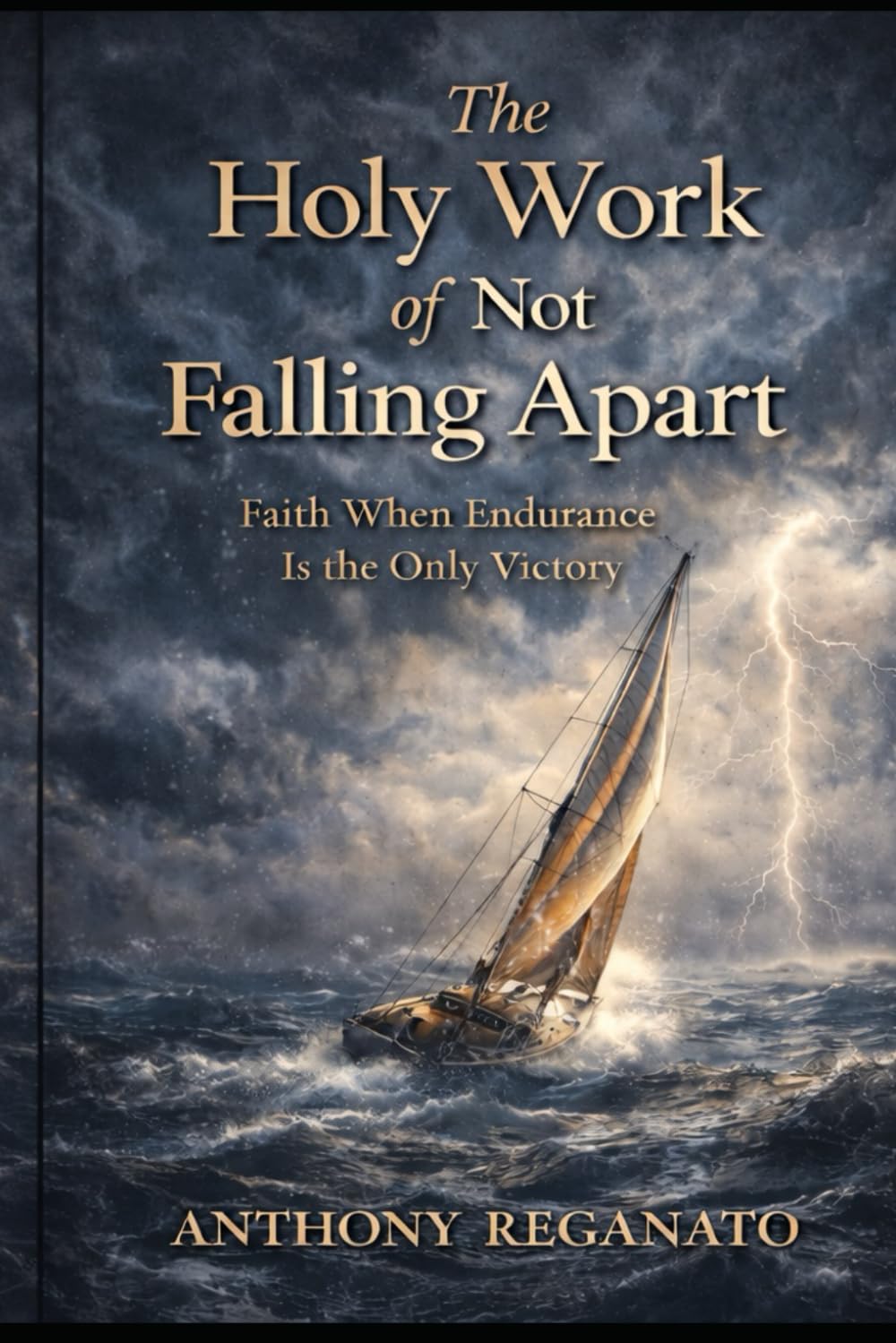 The Holy Work of Not Falling Apart: Faith When Endurance Is the Only Victory
