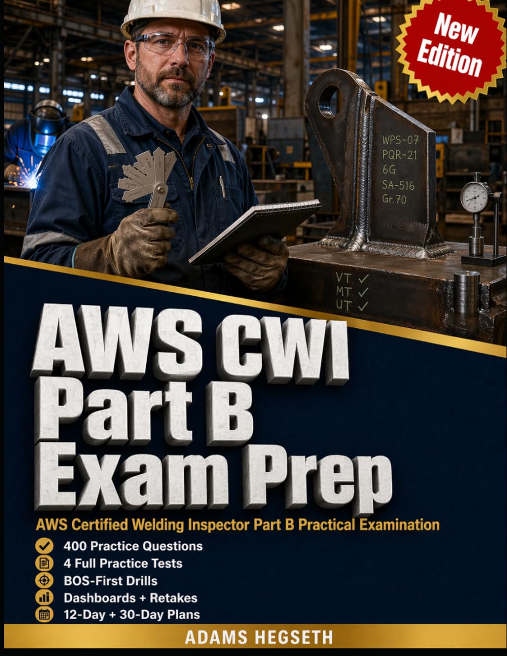 AWS CWI Part B Exam Prep: Practice Questions, BOS-First Drills, and Inspection Scenarios for the AWS Certified Welding Inspector Part B Practical Examination