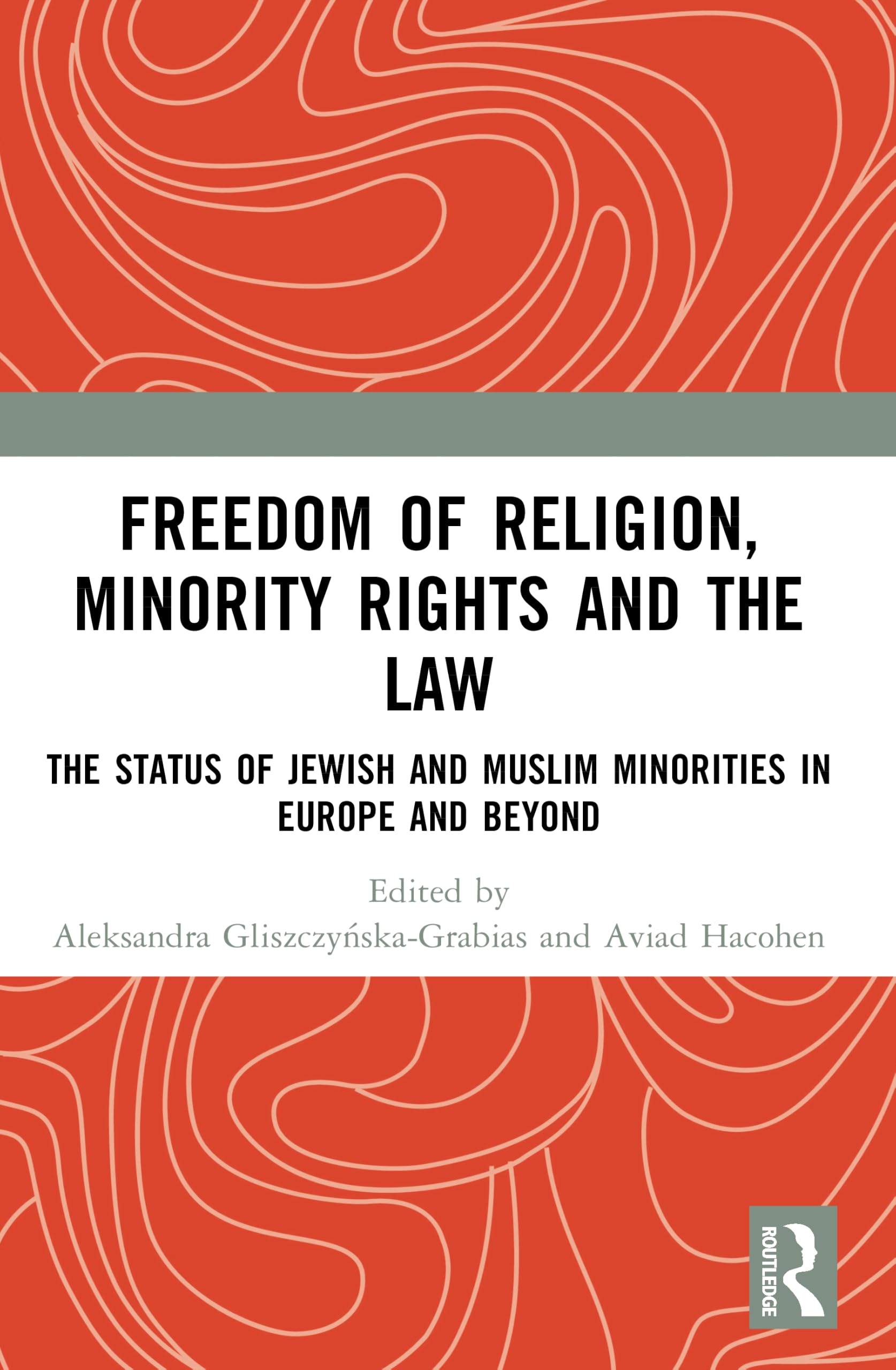 Freedom of Religion, Minority Rights and the Law: The Status of Jewish and Muslim Minorities in Europe and Beyond