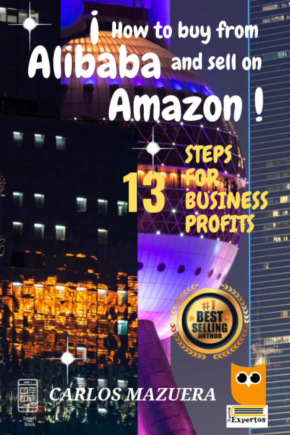 How to buy on Alibaba and sell on Amazon: 13 steps for business profits (NUEVOS EXPERTOS)