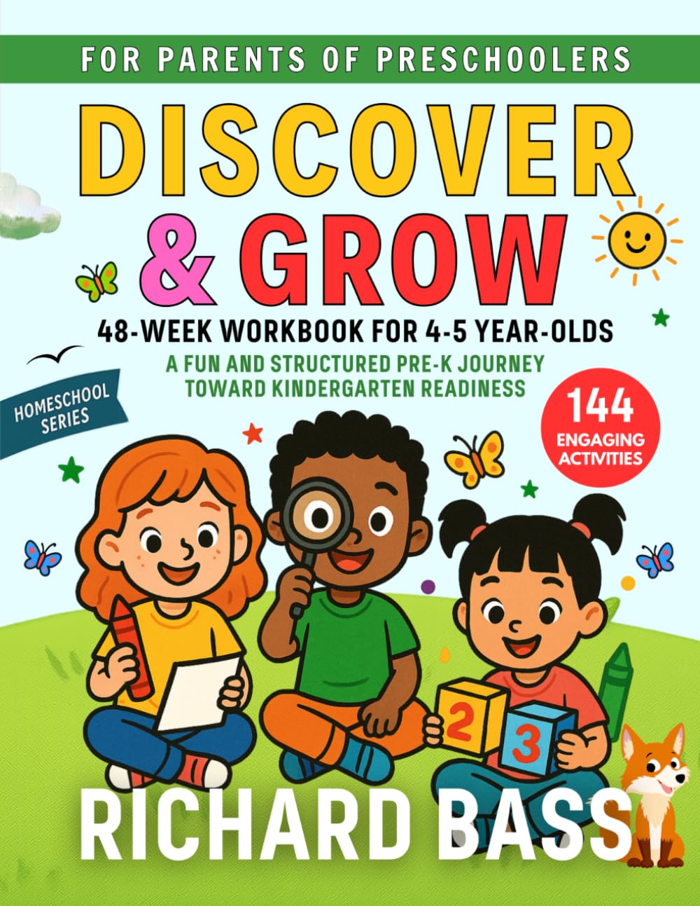 Discover & Grow 48-Week Workbook for 4-5 Year-Olds: A Fun and Structured Pre-K Journey Toward Kindergarten Readiness (Discover & Grow Homeschool Series)