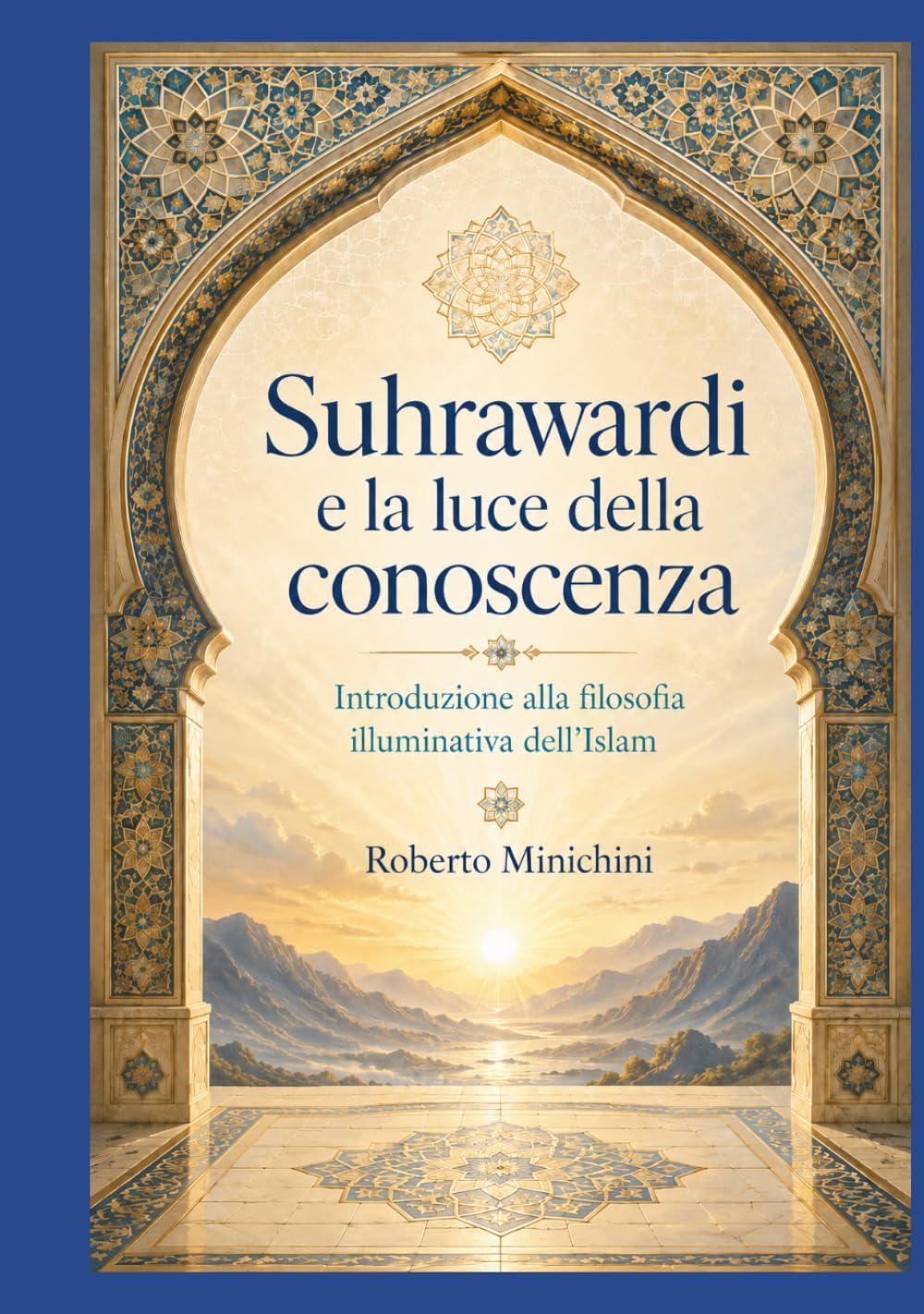 Suhrawardi e la luce della conoscenza: Introduzione alla filosofia illuminativa dell’Islam