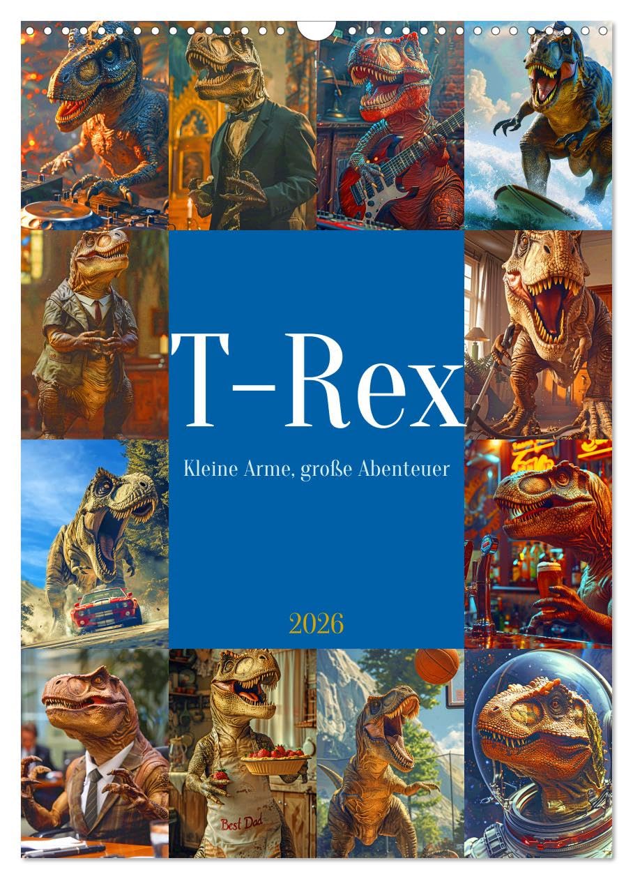 Tyrannosaurus Rex - Small arms, big adventures UK-Version (Wall Calendar 2026 DIN A3 Portrait), CALVENDO 12 Month Wall Calendar