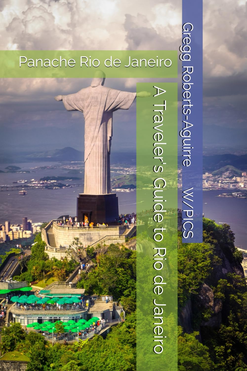 A Traveler's Guide to Rio de Janeiro: Panache Rio de Janeiro (Panache Travel Guides with Pictures)