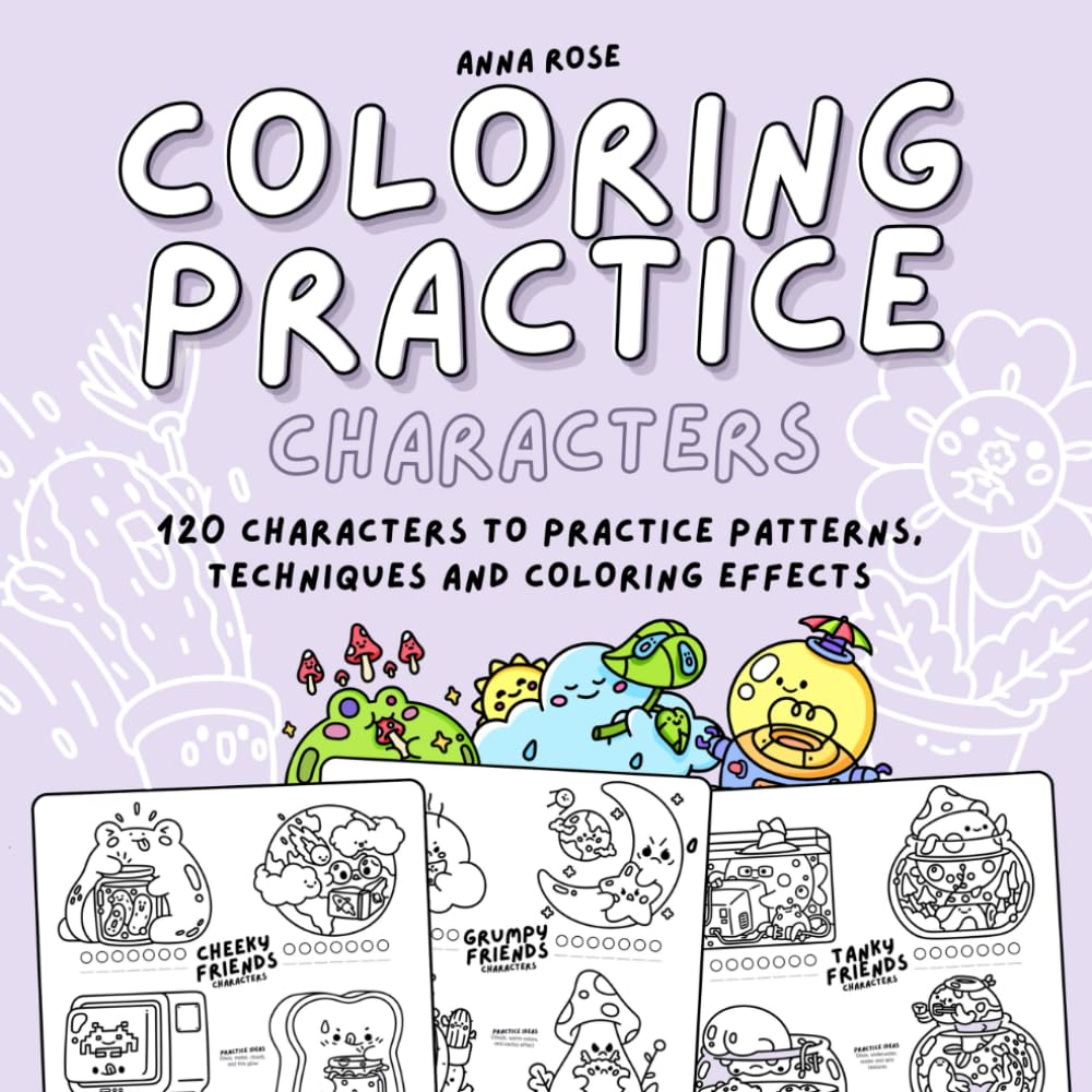 Coloring Practice (Characters): Practice Coloring Book with 120 Cute Kawaii Characters to Practice Patterns, Techniques and Effects