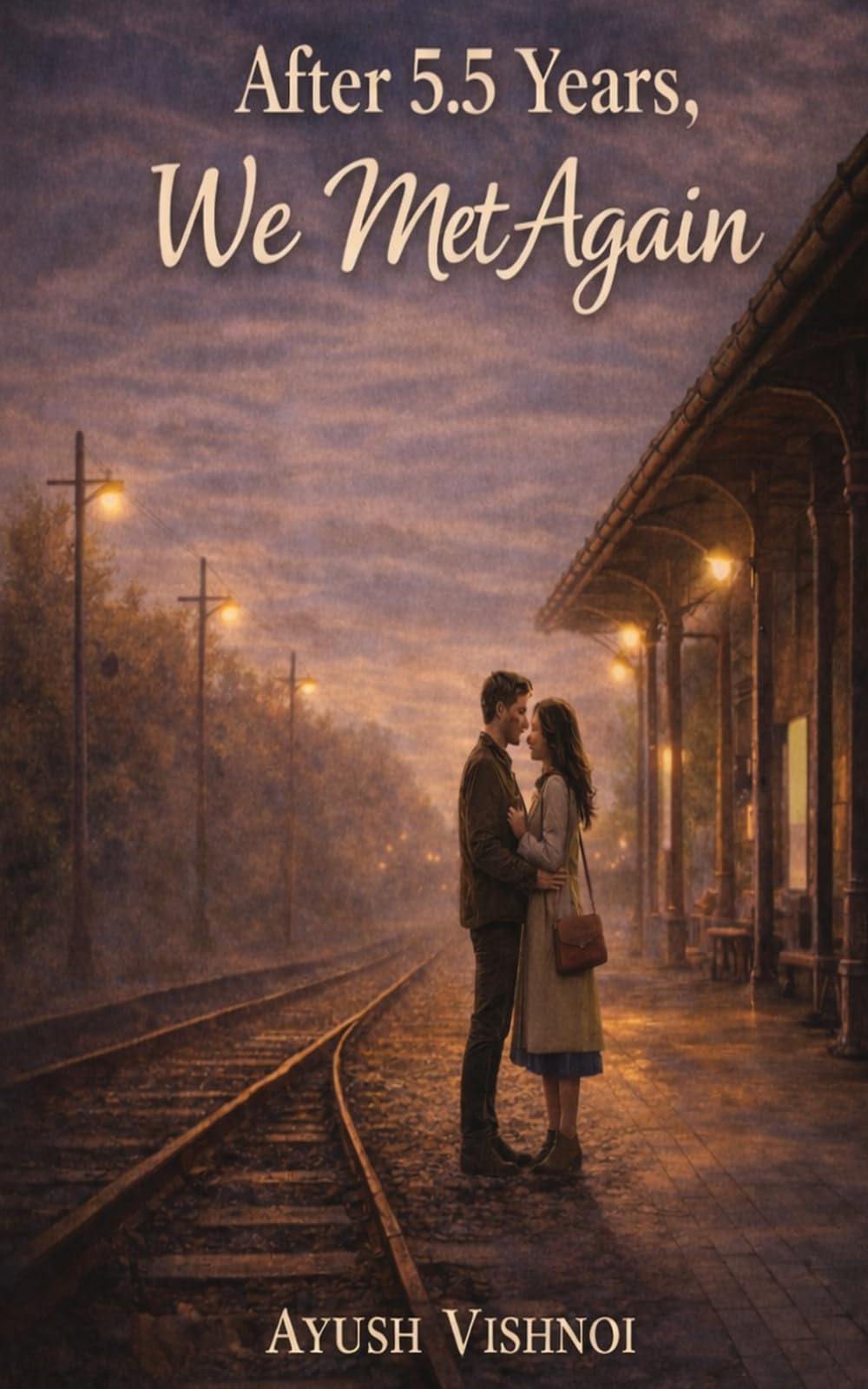 After 5.5 Years, We Met Again: A True Story of Love, Time, and Everything We Never Said