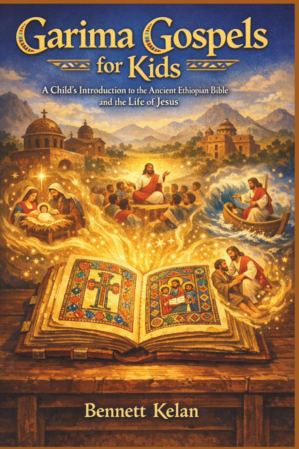 Garima Gospels for Kids: A Child’s Introduction to the Ancient Ethiopian Bible and the Life of Jesus