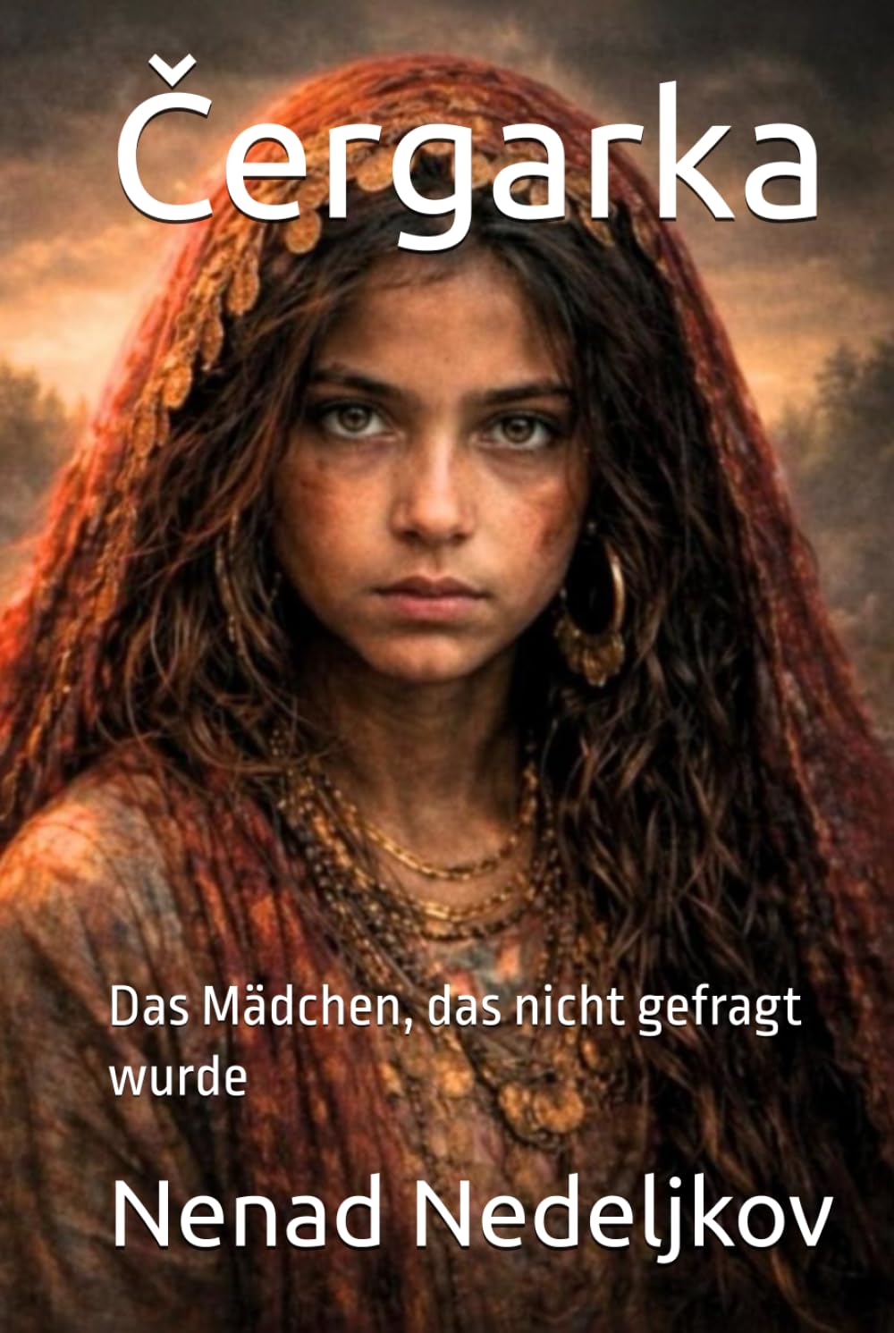 Čergarka: Das Mädchen, das nicht gefragt wurde
