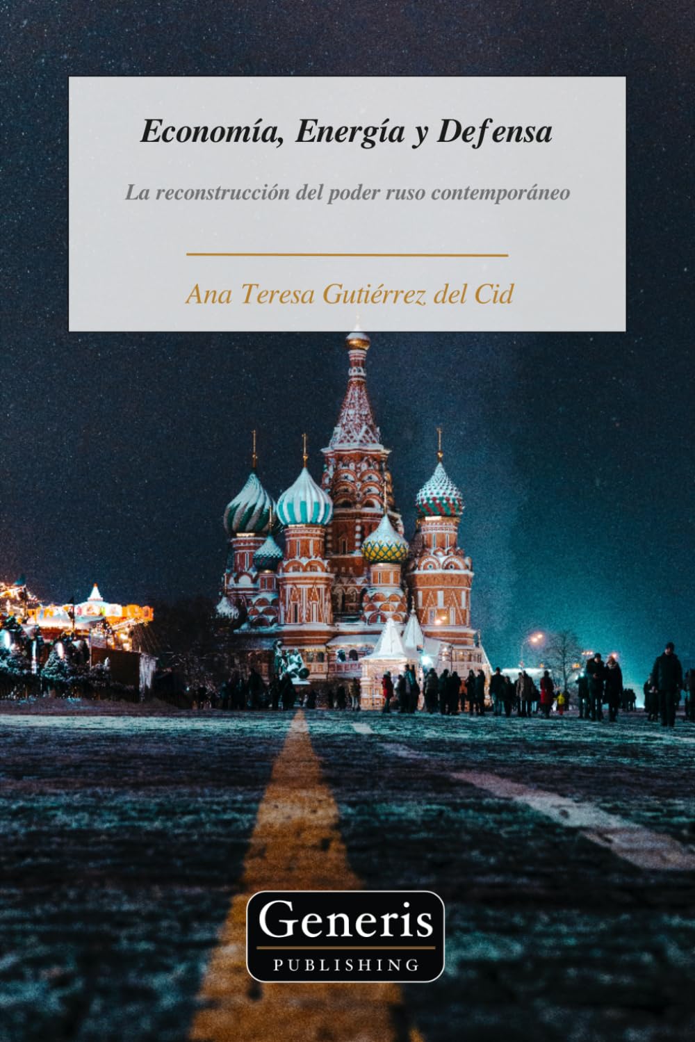 Economía, Energía y Defensa: La reconstrucción del poder ruso contemporáneo