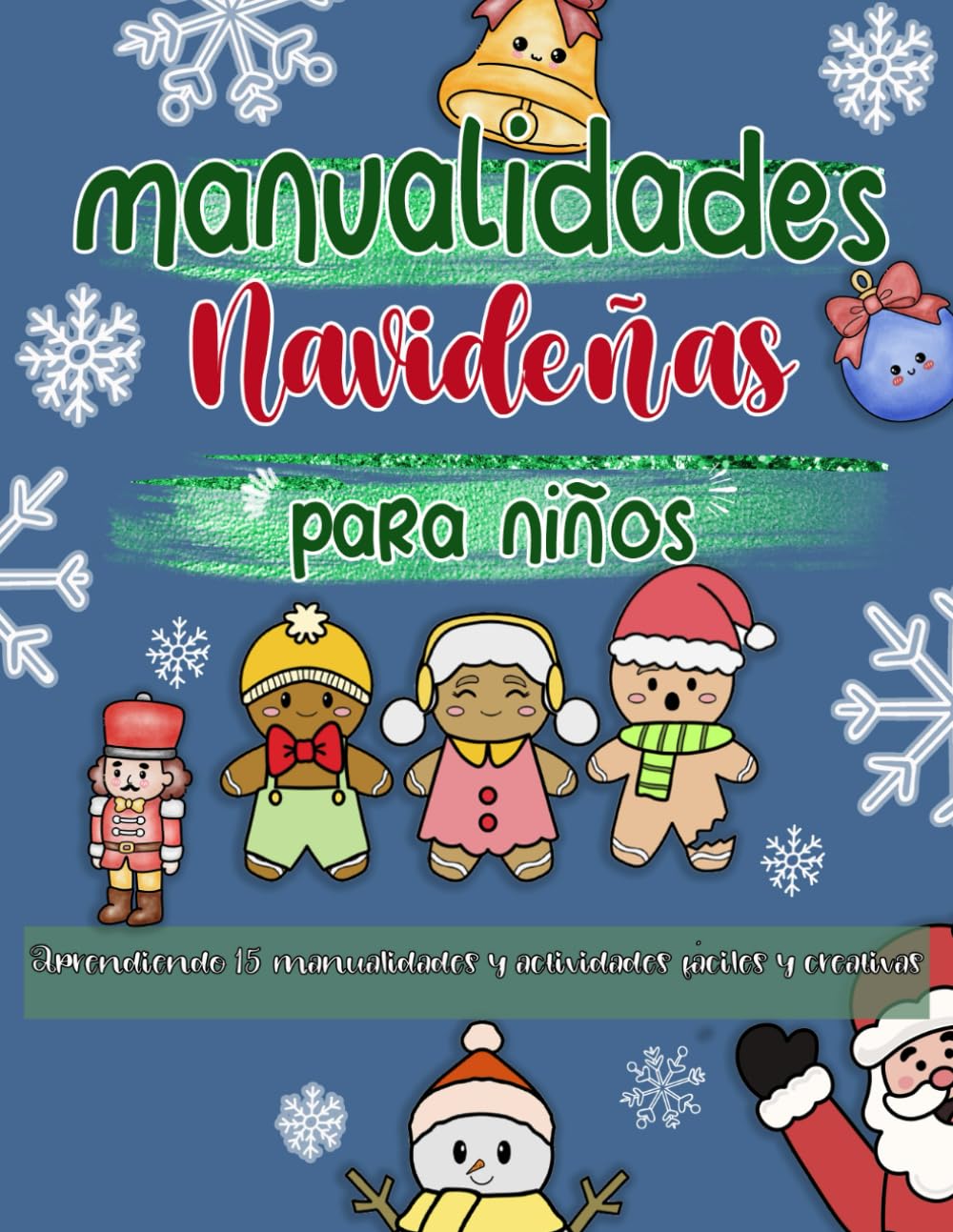 Manualidades navideñas para niños: Aprendiendo 15 manualidades y actividades fáciles y creativas durante la Navidad