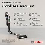 Bosch Unlimited 10 Cordless Stick Vacuum Cleaner - 2 Batteries Included, Up to 140 Min Total, Bendable Tube, Fast Charger, Pet Hair, Hard Floors and Carpets, 7 Accessories, Dark Cream
