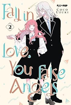 Fall in Love, You False Angels, Vol. 2