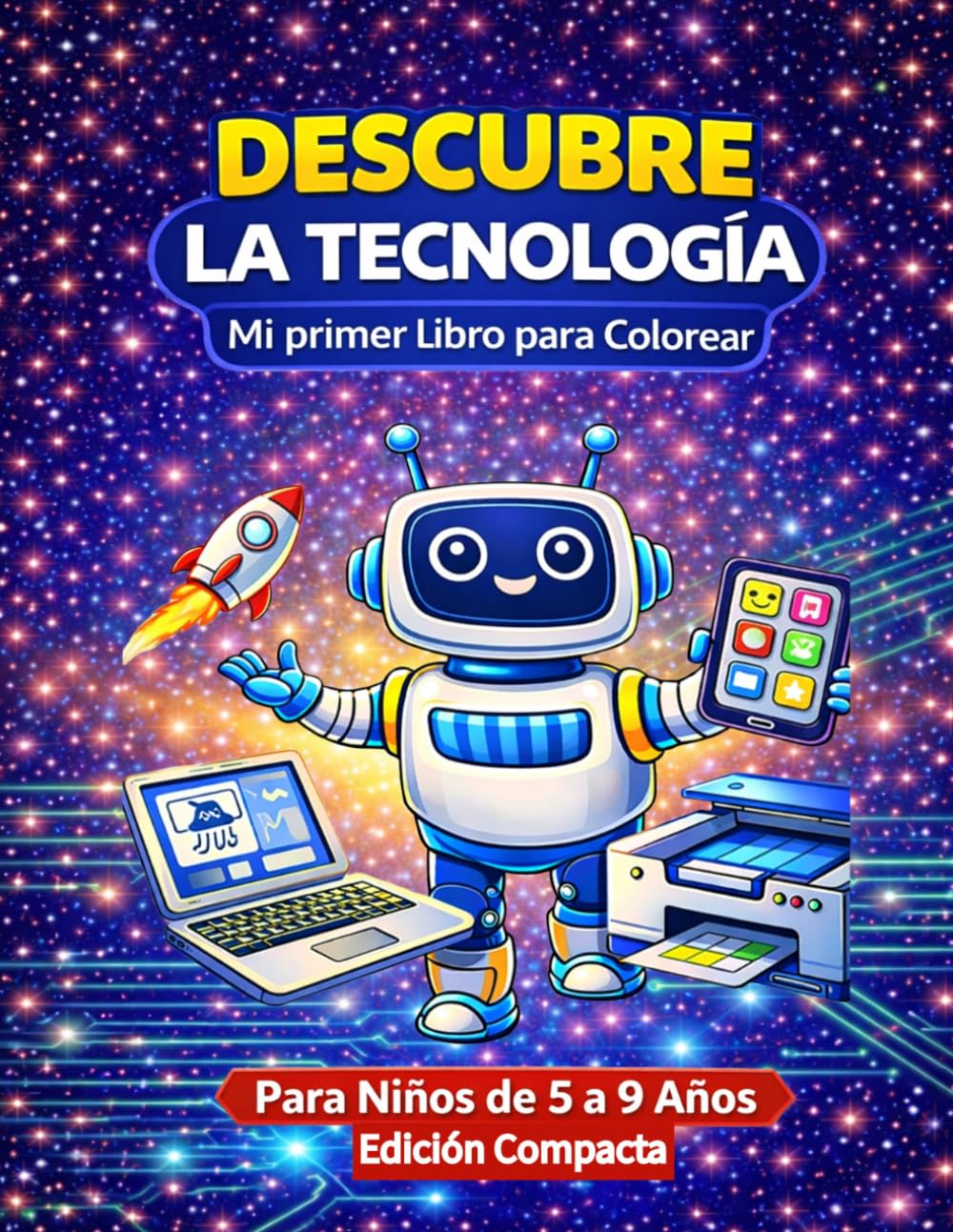 Descubre la Tecnología: Libro para colorear con robots, computadoras y máquinas para niños de 5 a 9 años – Edición Compacta