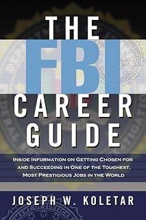 FBI Career Guide by Joseph Koletar: Insider Secrets to Land & Thrive as Special Agent