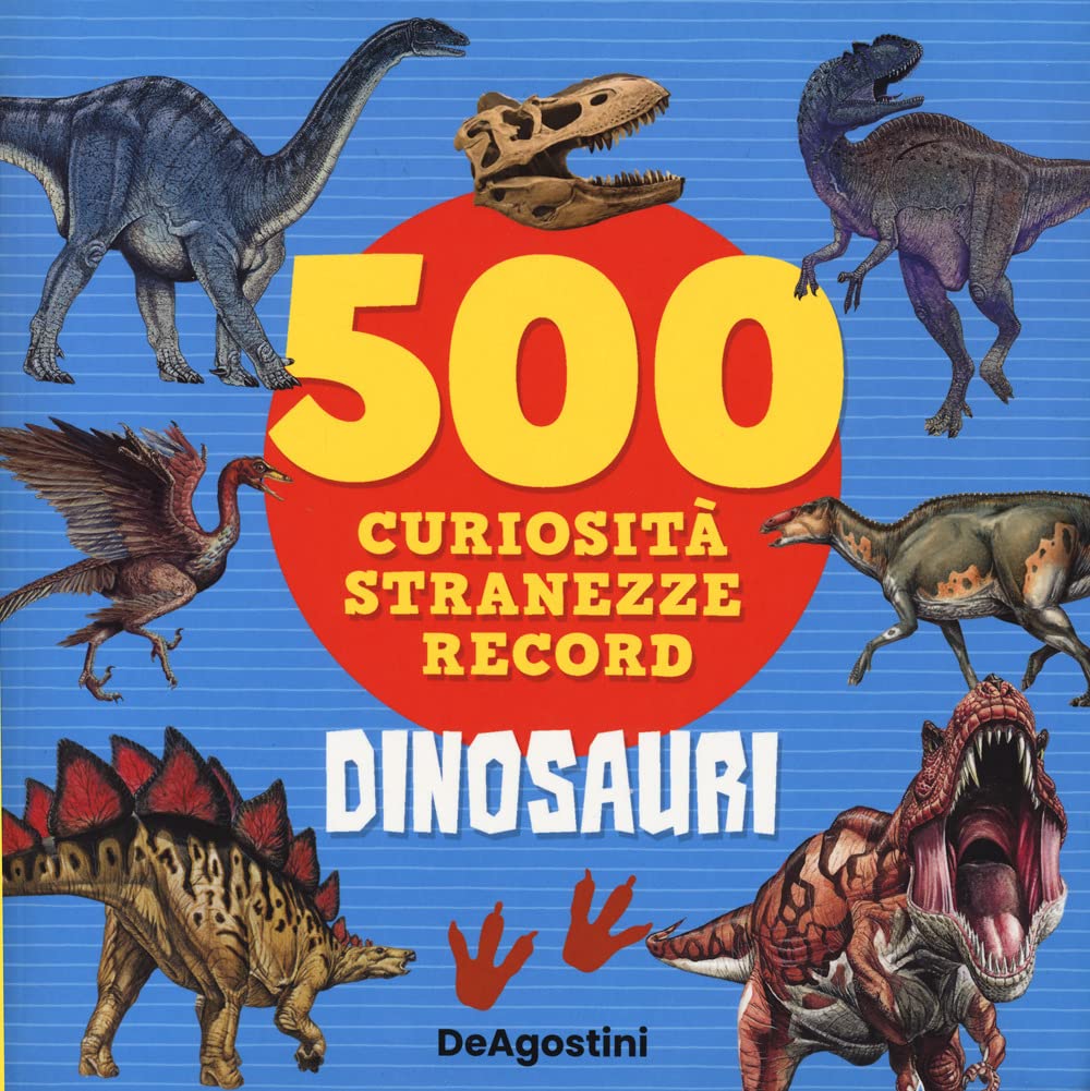 Dinosauri. 500 Curiosità, Stranezze, Record - 4
