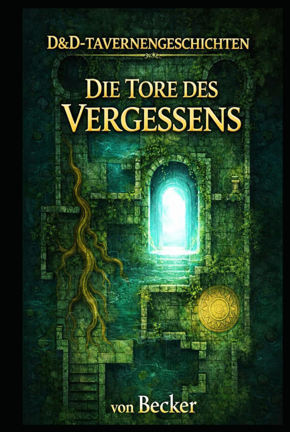 D&D-Tavernengeschichten I Die Tore des Vergessens: Das Goldene Geisterhorn und der Fluch des Drachenfels